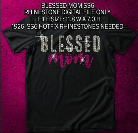 BLESSED MOM SS6 RHINESTONE DIGITAL FILE