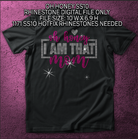 OH HONEY I AM THAT MOM SS10 RHINESTONE DIGITAL FILE