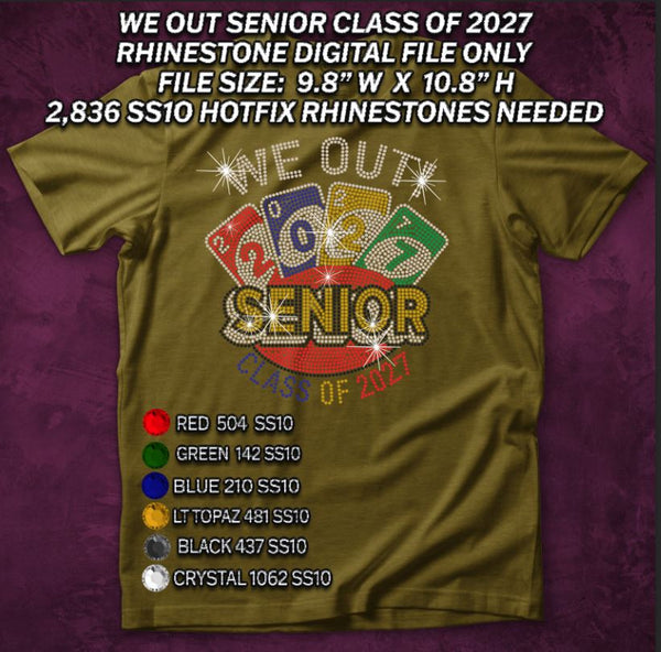 WE OUT SENIOR CLASS OF 2027 SS10 RHINESTONE DIGITAL FILE