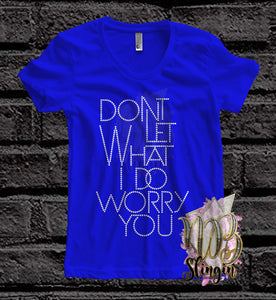DON'T LET WHAT I DO WORRY YOU RHINESTONE DIGITAL FILE