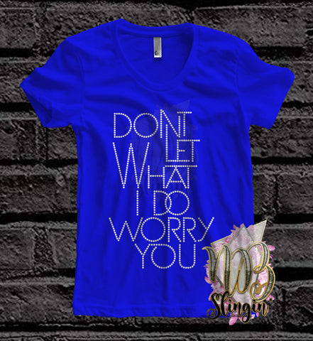 DON'T LET WHAT I DO WORRY YOU RHINESTONE DIGITAL FILE