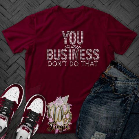 YOU IN MY BUSINESS RHINESTONE DIGITAL FILE